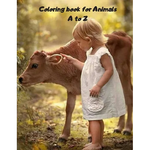 Coloring book for Animals A to Z: A Fun Alphabet Letter & Coloring Activity Book for Toddlers and Kids Ages 3-6