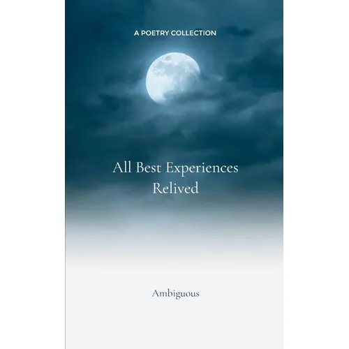 All My Best Experiences Relived
