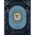 Manifesting: Live Your Dream Life