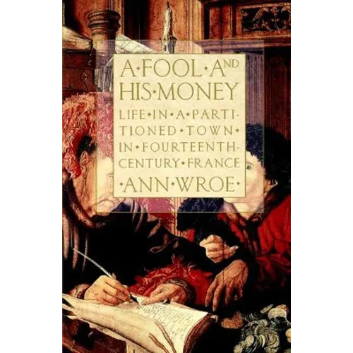 A Fool and His Money: Life in a Partitioned Town in Fourteenth-Century France