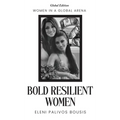 Bold Resilient Women: Women in a Global Arena