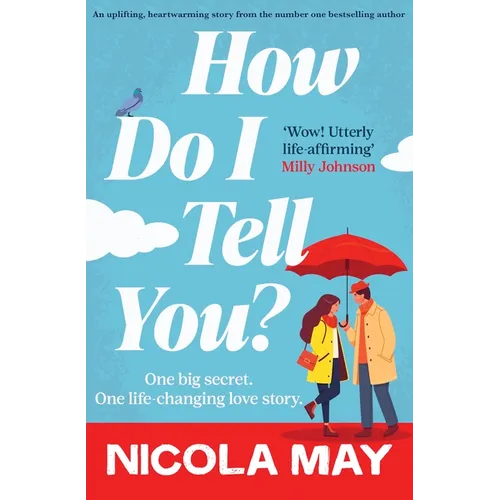 How Do I Tell You?: An Uplifting, Heartwarming Story from the Number One Bestselling Author