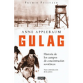 Gulag: Historia de Los Campos de Concentración Soviéticos / Gulag: A History of the Soviet Camps