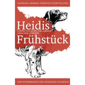 Learning German through Storytelling: Heidis Frühstück - a detective story for German language learners (for intermediate and advanced students)