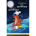 Dude's Gotta Snowboard / Magali Marmota Adicta Al Snowboard: Libro inglés-español para niños de 8 años +