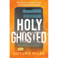 Holy Ghosted: What Job's Pain Teaches Us about Surviving Spiritual Silence