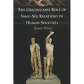The Origins and Role of Same-Sex Relations in Human Societies