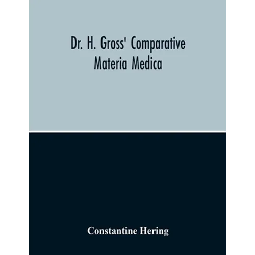 Dr. H. Gross' Comparative Materia Medica