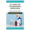 21 Uses of Hydrogen Peroxide: Healthy Uses For A Health Home And Surroundings
