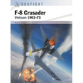 F-8 Crusader: Vietnam 1963-73