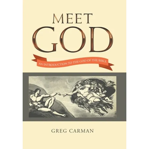 Meet God: An Introduction to the God of the Bible