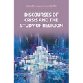 Discourses of Crisis and the Study of Religion