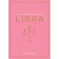 The Zodiac Guide to Libra: The Ultimate Guide to Understanding Your Star Sign, Unlocking Your Destiny and Decoding the Wisdom of the Stars