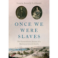 Once We Were Slaves: The Extraordinary Journey of a Multi-Racial Jewish Family