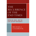 The Recurrence of the End Times: Voegelin, Hegel, and the Stop-History Movements