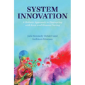System Innovation: A Holistic Approach to Disrupting with Love and Human Caring