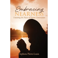 Embracing Nearness: Unlocking the Power of Divine Conversation