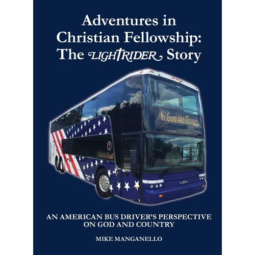 Adventures in Christian Fellowship: An American Bus Driver's Perspective on God and Country