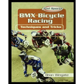 BMX Bicycle Racing Techniques and Tricks