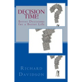 Decision Time!: Better Decisions for a Better Life
