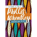 Phillis Wheatley: The Inspiring Life Story of the American Poet
