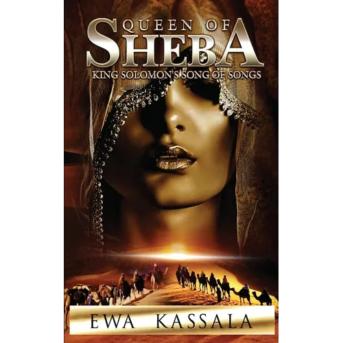 Queen of Sheba: King Solomon's Song of Songs