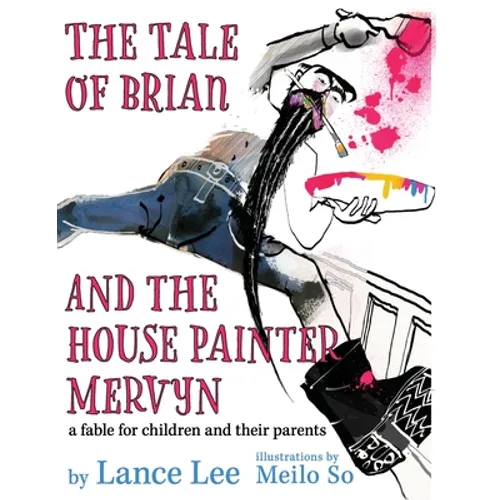 The Tale of Brian and the House Painter Mervyn: a fable for children and their parents