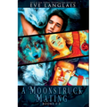 A Moonstruck Mating: Books 1 - 3