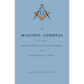 A Masonic Address Delivered Before The Worshipful Master and Brethren of the Kennebeck Lodge in the New Meeting House, Hallowell, Massachusetts, June