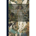 The Bird Of Truth, And Other Fairy Tales, By Fernan Caballero (tr. By J.h. Ingram)