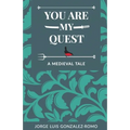 You Are My Quest: A Medieval Tale
