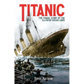 Titanic: The Tragic Story of the Ill-Fated Ocean Liner