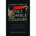 Coming Home to Nez Perce Country: The Niimíipuu Campaign to Repatriate Their Exploited Heritage