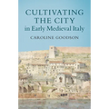 Cultivating the City in Early Medieval Italy