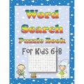 Word Search Puzzle Book for Kids 6-8: 60 Fun Kid-Friendly Word Searches for Boys and Girls