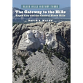 The Gateway to the Hills: Rapid City and the Central Black Hills