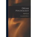 Dream Psychology: Psychoanalysis for Beginners