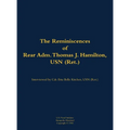The Reminiscences of Rear Adm. Thomas J. Hamilton, USN (Ret.): 1905-1994