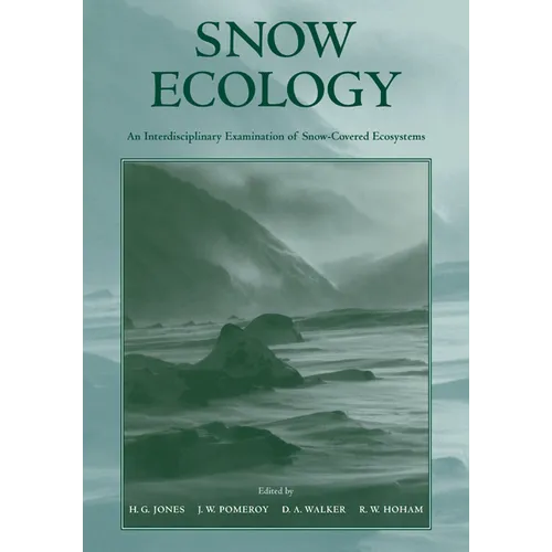 Snow Ecology: An Interdisciplinary Examination of Snow-Covered Ecosystems