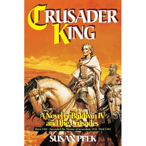 Crusader King: A Novel of Baldwin IV and the Crusades