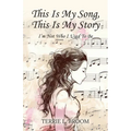 This is My Song, This is My Story: I'm Not Who I Used To Be