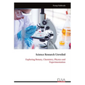 Science Research Unveiled: Exploring Botany, Chemistry, Physics and Experimentation