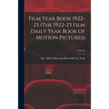 Film Year Book 1922-23 (The 1922-23 Film Daily Year Book of Motion Pictures); 1922-23