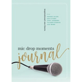 MIC Drop Moments Journal: Inspirational One-Liners