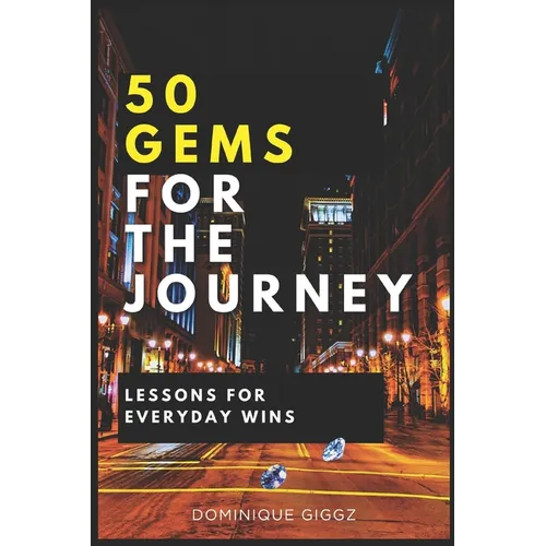 50 Gems for the Journey: Lessons for Everyday Wins