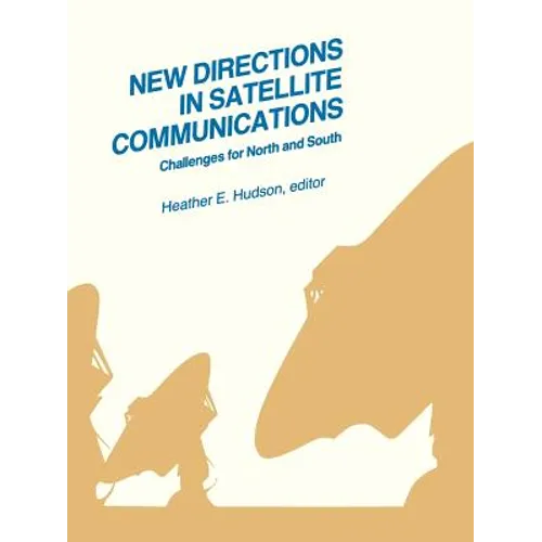 New Directions in Satellite Communications: Challenges for North and South