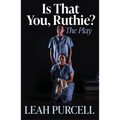 Is That You, Ruthie?: The Play