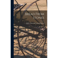 Bread From Stones