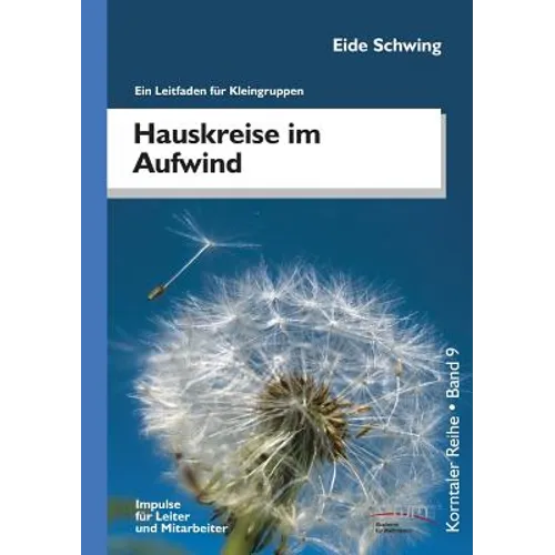Hauskreise Im Aufwind: Ein Leitfaden Fur Kleingruppen