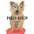 Paris-Chien: Adventures of an Expat Dog